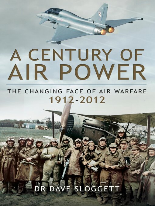 Title details for A Century of Air Power by Dave Sloggett - Available